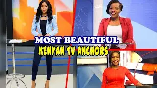 MOST BEAUTIFUL KENYAN TV ANCHORS....Hottest Media Presenters - Ep 1