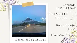 Camalig By Pass Road| Elkanville Hotel | Kawa Kawa Hill| Bicol Adventures| Albay |Philippines