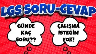 Günde Kaç Soru Çözmeli? Dikkat Hataları Nasıl Önlenir? | LGS SORU-CEVAP