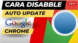 Cara Mematikan Auto Update Google Chrome di Laptop Dengan Mudah