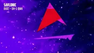 Savlonic - Dust (SH-1 RMX)