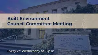 Built Environment Council Committee Meeting: Oct. 9, 2024