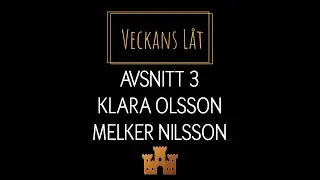 Veckans Låt - Avsnitt 3 - Klara Olsson & Melker Nilsson