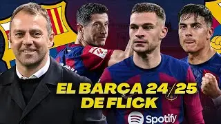 THIS WOULD BE FC BARCELONA'S SEASON 24/25 OF FLICK