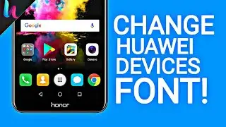 HOW TO CHANGE FONT IN HUAWEI DEVICES!!!