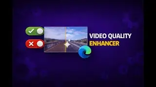 How to Disable or Enable Video Quality Enhancer in Microsoft Edge | GearUpWindows Tutorial