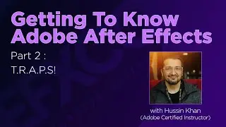 Getting To Know Adobe After Effects by Hussin Khan (ACI) - Part 2, TRAPS!