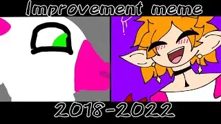 Improvement | Animation meme | 2018-2022