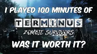 I Played 100 Minutes of Terminus