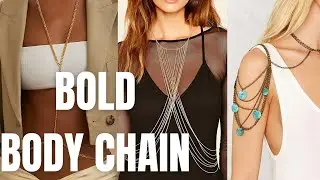 Trendy Body Chain Outfit Ideas. How to Wear Body Chain or Body Jewelry?