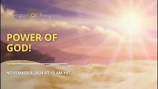 November 9,2024 | Power of God!