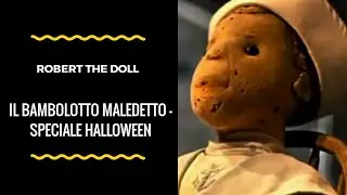 Robert the Doll, il bambolotto maledetto - SPECIALE HALLOWEEN