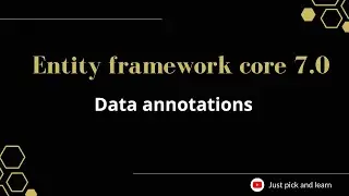 Part-20:  Data annotations  in entity framework core | Entity framework core 7.0 tutorial |ef core