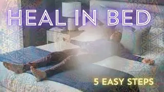 A 5-Step Somatic Self-Healing Practice You Can Do in Bed