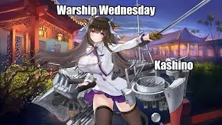 [Azur Lane] Warship Wednesday: Kashino