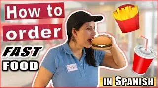 How to Order Fast Food in Spanish / Cómo Pedir Comida Rápida en Español/ Learn Spanish