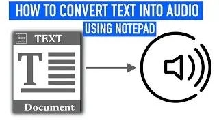 How To Convert Text Into Audio Using Notepad