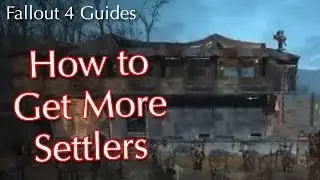 Fallout 4: How to Get More Settlers