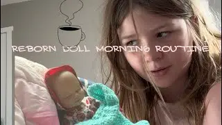 REBORN DOLL MORNING ROUTINE☀️🌅