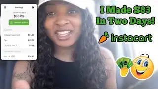 Making Money as an Instacart Shopper| My First Week Earnings | I Made Over $83 In Two Days|
