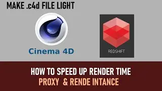 CINEMA 4D : HOW TO MAKE FILE LOW & SPEED UP RENDER TIME REDSHIFT