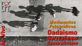 Dadaismo - Surrealismo  - Movimentos Fotográficos