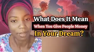 Giving People Money in Your Dream: Meaning & Effects | MUST WATCH!