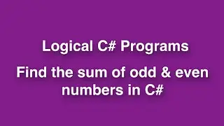 How to find the sum of odd and even number in C# | Get sum of odd & even number in C#