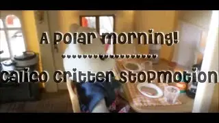 A Polar Morning | Calico Critter Stopmotion