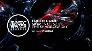 Fresh Code - Moments In Life (Original Mix) [Magic Trance]
