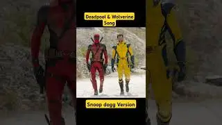 Deadpool & Wolverine Song Snoop dogg Version
