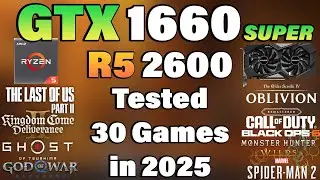 Ryzen 5 2600 + GTX 1660 Super - Tested 30 Games in 2025