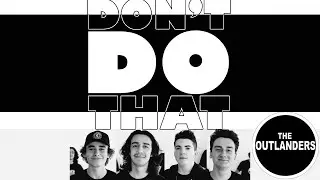 The Outlanders  - Don't Do That (Lyric Video)
