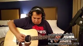 Dead by Daylight Theme (Take Two) - Acoustic Cover by Jonathan W. Martinez
