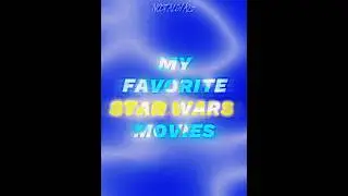 My Favorite Star Wars Movies #starwars #movies #edit