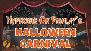 Hypnosis On Display's Halloween Carnival