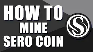 How To Mine Sero Coin 2022 (Very Profitable)