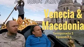 An Idiot Abroad  - Venecia & Macedonia T3 E1 / Subtitulado en Español