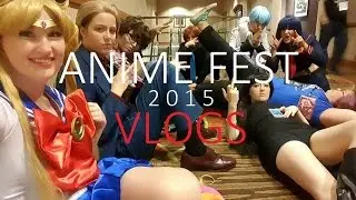 Anime Fest 2015 VLOGS