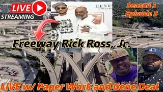 Freeway Rick Ross, Jr. LIVE w/ Paper Work Party & Gene Deal Show: Season 1 Episode 3 (7/5/24)