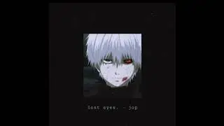 lost eyes.