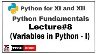Variables in python | python for class 11 cbse | Python Fundamentals | Computer Science | IP | #8