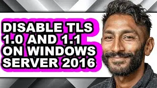 How to Disable Tls 1.0 and 1.1 on Windows Server 2016 (updated)