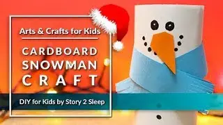 Arts and Crafts for Kids! Cardboard Snowman Craft by Story 2 Sleep!