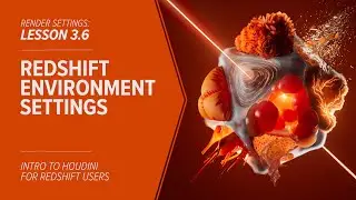 3.6 - RENDER SETTINGS - Redshift Environment Settings in Houdini