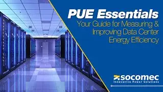 PUE Essentials: Your Guide for Measuring & Improving Data Center Energy Efficiency