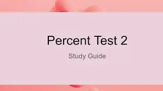 Percent Test 2 Study Guide