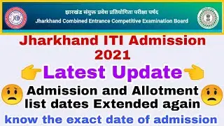 Jharkhand ITI Allotment Letter & Admission Date 2021 | JCECEB ITI Admission Dates 2021 | jceceb iti