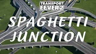 Transport Fever 2 - Worlds Most Complicated Junction - Spaghetti Junction