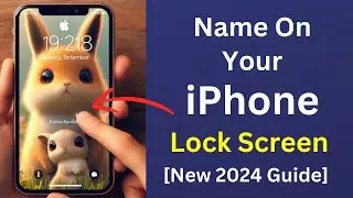 How To Add Your Name On An iPhone Lock Screen [New 2024 Guide]